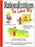 Rationalizations to Live By