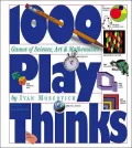 1000 Playthinks : Puzzles, Paradoxes, Illusions and Games