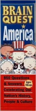 Brain Quest America 850 Questions & Answers Celebrating Our Nation's History, People & Culture
