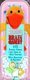 Brain Quest Bathtime: 175 Stories, Poems, Questions and Answers--Even Jokes and Riddles--to Read together with a Little Duck Named GUS