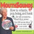 MouthSounds: How To Whistle, Pop, Boing, and Honk For All Occasions And Then Some