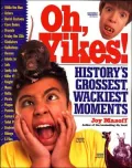 Oh, Yikes!: History's Grossest Moments