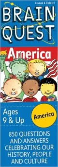 Brain Quest America: 850 Questions 850 Answers Celebrating Our Nation's History People and Culture