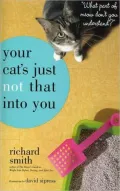 Your Cat's Just Not That Into You: "What part of Meow don't you understand?"