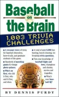 Baseball on the Brain: 1007 Trivia Challenges