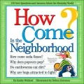 How Come? In the Neighborhood
