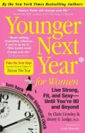Younger Next Year for Women: Live Strong, Fit, and Sexy--Until You're 80 and Beyond