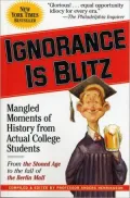 Ignorance Is Blitz: Mangled Moments of History from Actual College Students
