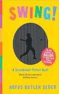 Swing!: A Scanimation Picture Book