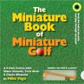 The Miniature Book of Miniature Golf: A 9-Hole Course with Water Hazards, Trick Shots, and Classic Obstacles