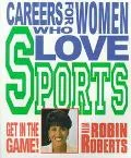 Careers for Women Who Love Sports - Robin Roberts - Paperback