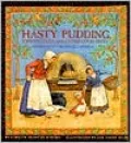 Hasty Pudding, Johnny Cakes and Other Good Stuff: Cooking in Colonial America