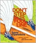 Don't Step on the Foul Line: Sports Superstitions