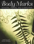 Body Marks: Tattooing, Piercing, and Scarification