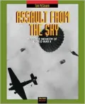 Assault from the Sky: Airborne Infantry of World War II