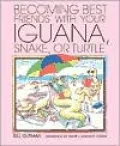 Becoming Best Friends with Your Iguana, Snake or Turtle