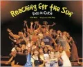 Reaching for the Sun: Kids in Cuba