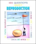 101 Questions About Reproduction: Or How 1 + 1 = 3 or 4 or More