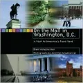 On the Mall in Washington, D. C.: A Visit to America's Front Yard