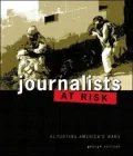 Journalists At Risk: Reporting America's Wars