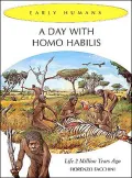 A Day with Homo Habilis: Life 2,000,000 Years Ago