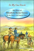 The Diary of Elizabeth Bacon Custer: On the Plains With General Custer