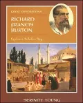Richard Francis Burton: Explorer, Scholar, Spy