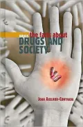 The Facts about Drugs and Society