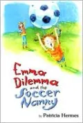Emma Dilemma and the Soccer Nanny (Emma Dilemma Series #3)