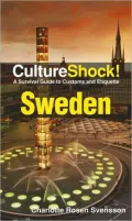 Culture Shock! Sweden: A Survival Guide to Customs and Etiquette