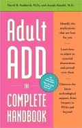 Adult ADD-- The Complete Handbook : Everything You Need to Know about How to Cope and Live Well with ADD/ADHD