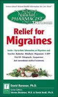 Relief for Migraine : Inside--up-to-Date Information on Migraines and: Feverfew*Riboflavin*Magnesium* 5-HTP Fish Oil*Chiropractic*Acupuncture and conventional medical Treatments