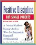 Positive Discipline for Single Parents: