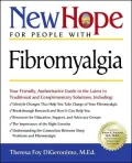 New Hope for People with Fibromyalgia: Your Friendly, Authoritative Guide to the Latest in Traditional and Complementary Solutions