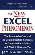 New Excel Phenomenon The Remarkable Story of the Communications Company, the Opportunity It ...