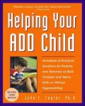 Helping Your Add Child: Hundreds of Practical Solutions for Parents and Teachers of ADD Children and Teens (With or Without Hyperactivity)