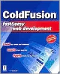 ColdFusion Fast and Easy Web Development
