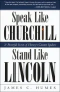 Speak Like Churchill, Stand Like Lincoln: 21 Powerful Secrets of History's Greatest Speakers