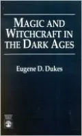 Magic and Witchcraft in the Dark Ages