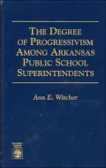 The Degree of Progressivism among Arkansas Public School Superintendents