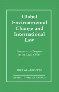 Global Environmental Change and International Law: Prospects for Progress in the Legal Order