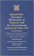 Aristotelian-Thomistic Philosophy of Measure and the International System of Units (Si) Corr...