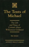 The Tents of Michael : The Life and Times of Colonel Albert Williamson Goldsmid
