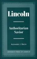 Lincoln: Authoritarian Savior