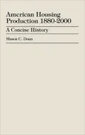 American Housing Production, 1880-2000: A Concise History