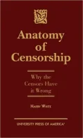 Anatomy of Censorship: Why the Censors Have it Wrong