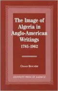 The Image of Algeria in Anglo-American Writings 1785-1962