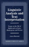 Linguistic Analysis and Text Interpretation : Essays on the Bill of Rights and on Keats, Shakespeare and Dreiser