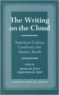 The Writing on the Cloud: American Culture Confronts the Atomic Bomb