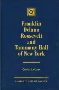Franklin Delano Roosevelt and Tammany Hall of New York